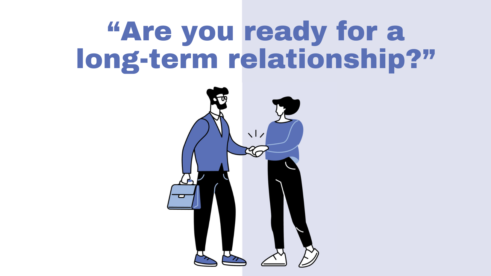 Are you ready for a long-term relationship?